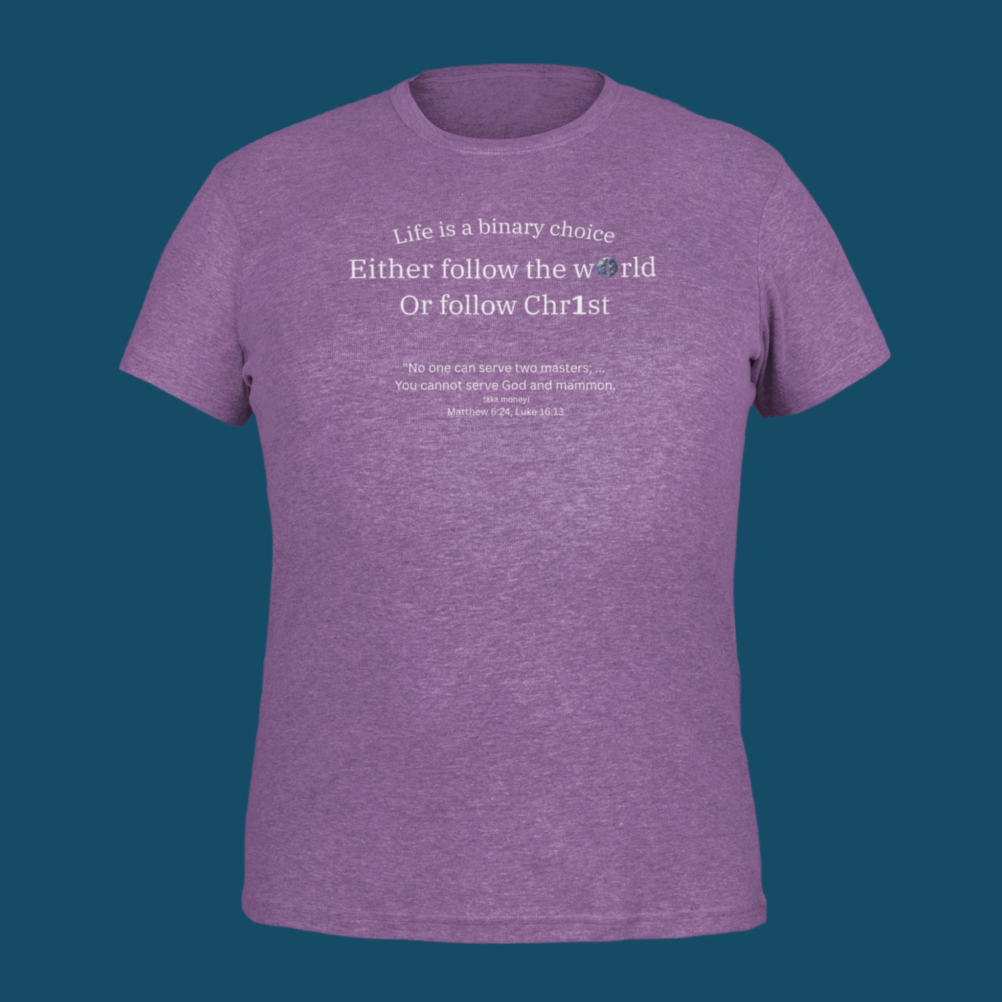 Binary Choice — Christian T-Shirt | Choose Christ Not the World Front Print | Lampstand Edition