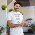 The World Is Crazy but the Lord Isn't Christian T-Shirt
