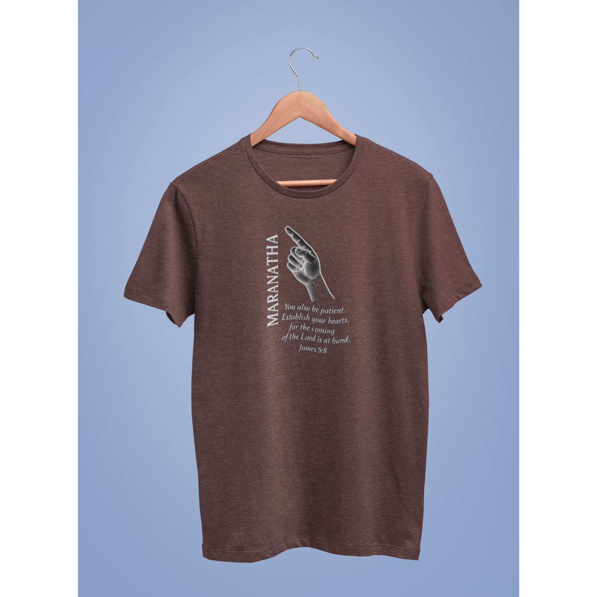 Maranatha Christian T-Shirt — James 5:8 Faith Message