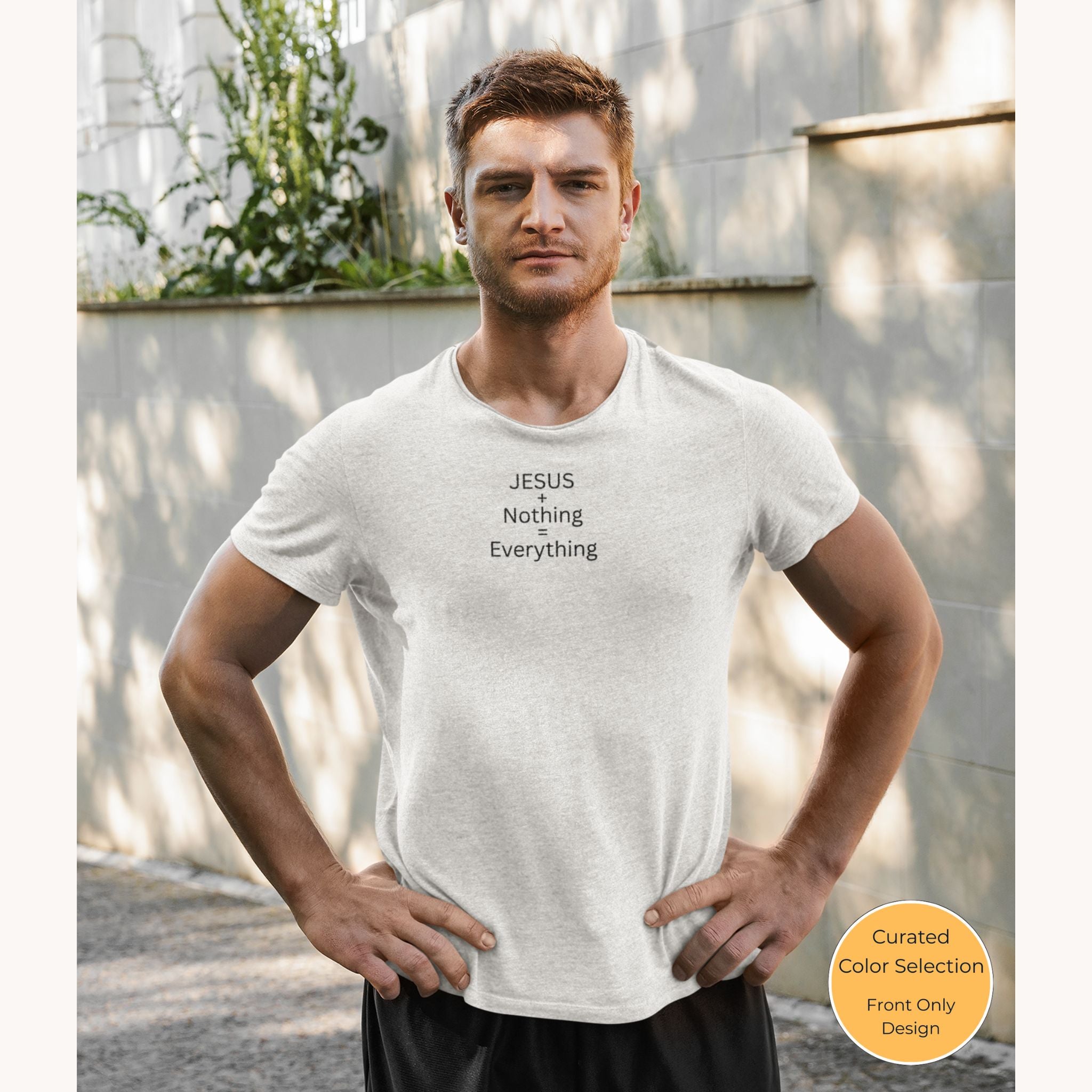 Jesus Plus Nothing — Christian T-Shirt | Faith-Centered Minimalist Front Print | Minimalist Edition