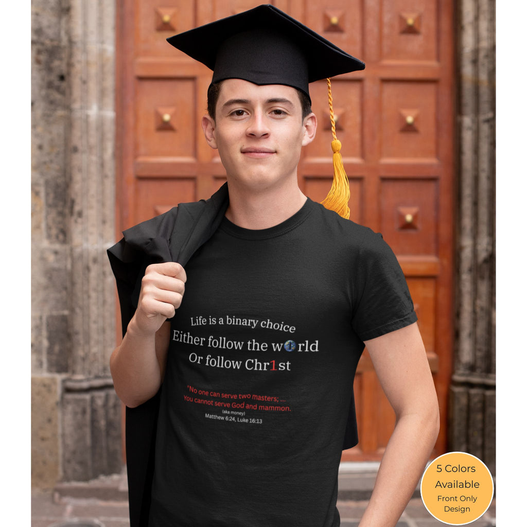 Binary Choice Christian T-Shirt — Follow Christ Not the World