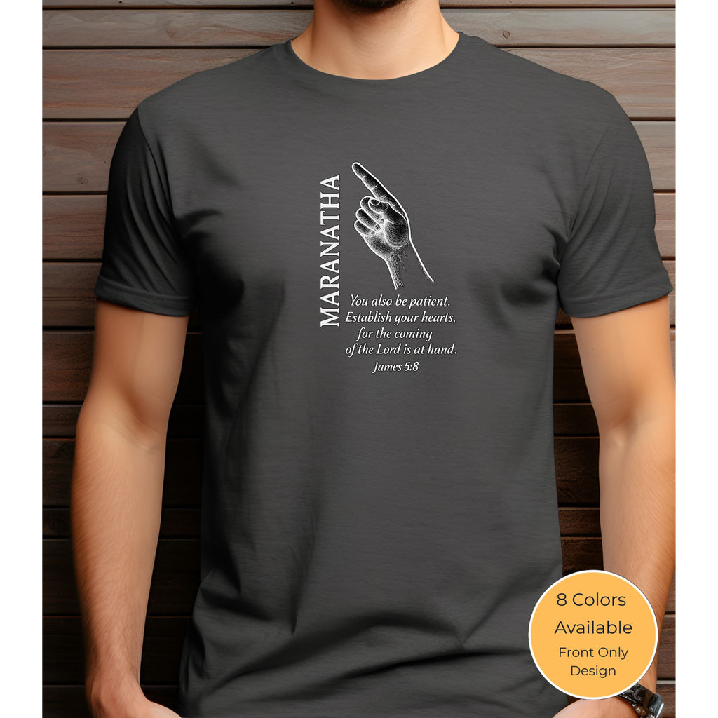Maranatha Christian T-Shirt — James 5:8 Faith Message