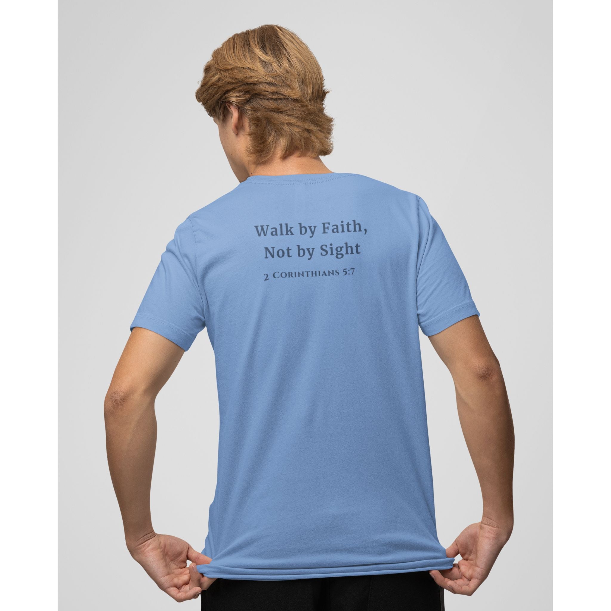 Walk by Faith, Not by Sight Back Print Christian T-Shirt | 2 Corinthians 5:7